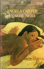 Venere nera - Angela Carter, Barbara Lanati