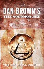 The Guide to Dan Brown's The Solomon Key - Greg Taylor