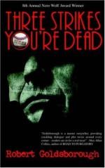 Three Strikes You're Dead (A Snap Malek Mystery Book One) - Robert Goldsborough