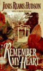 Remember My Heart - Janis Reams Hudson