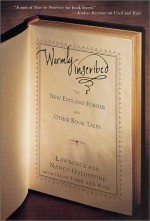 Warmly Inscribed: The New England Forger and Other Book Tales - Lawrence Goldstone, Nancy Goldstone