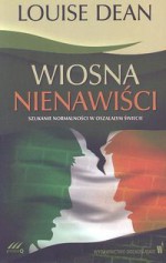 Wiosna nienawiści - Louise Dean, Jarosław Włodarczyk