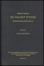 Studies on Tai Dialects: Glossaries, Texts, and Translations - William Gedney, Thomas Hudak