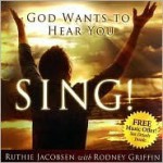 God Wants to Hear You Sing - Ruthie Jacobsen, Don Jacobsen, Rodney Griffin