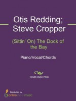 (Sittin' On) The Dock of the Bay - Steve Cropper, Otis Redding