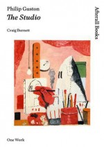 Philip Guston: The Studio - Craig Burnett