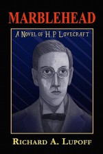 Marblehead: A Novel of H. P. Lovecraft - Richard A. Lupoff