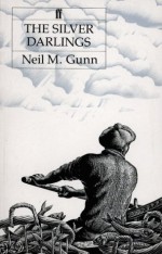 Silver Darlings - Neil M. Gunn