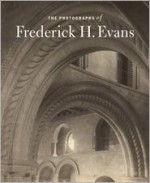 The Photographs of Frederick H. Evans - Anne M. Lyden, Hope Kingsley