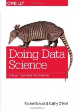 Doing Data Science - Rachel Schutt, Cathy O'Neil