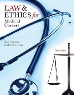 Law &amp; Ethics for Medical Careers - Karen Judson, Carlene Harrison