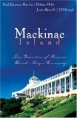 Mackinac Island: Four Generations of Romance Enrich a Unique Community - Gail Gaymer Martin, DiAnn Mills, Janet Spaeth