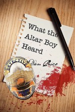 What the Altar Boy Heard - Dan Price