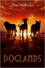 Doglands - Tim Willocks