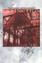 Extinction - Thomas Bernhard, David McLintock