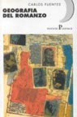 Geografia del romanzo - Carlos Fuentes, Luigi Dapelo