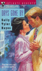 Days Gone By - Sally Tyler Hayes, Teresa Hill