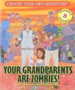 Your Grandparents Are Zombies! (Choose Your Own Adventure - Dragonlark) - Anson Montgomery, Keith Newton