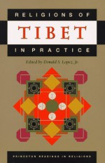 Religions of Tibet in Practice - Donald S. Lopez Jr.