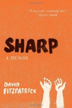 Sharp: A Memoir - David Fitzpatrick