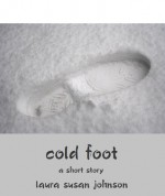 Cold Foot: A Short Story/An Ace In Spades and Other Short Stories - Laura Susan Johnson