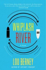 Whiplash River: A Novel - Lou Berney