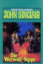 Geisterjäger John Sinclair 47 Die Werwolf-Sippe - Jason Dark, Frank Glaubrecht, Franziska Pigulla, Wolfgang Pampel