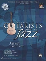 The Classical Guitarist's Guide to Jazz: Expand Your Playing with a New Style [With CD (Audio)] - Andrew York, Nathaniel Gunod