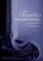 The Dreams of Interpretation: A Century down the Royal Road - Catherine Liu, Catherine Liu, John Mowitt, Thomas Pepper