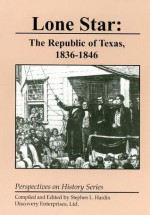 Lone Star: The Republic of Texas 1836-1846 - Stephen L. Hardin