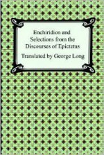 Enchiridion and Selections from the Discourses - Epictetus, George Long