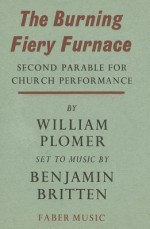 The Burning Fiery Furnace: Second Parable for Church Performance - Benjamin Britten, Britten