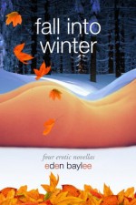 Fall into Winter - Eden Baylee