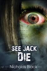 See Jack Die (See Jack Die Series Book 1) - Nicholas Black