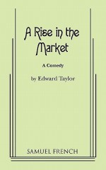 A Rise in the Market - Edward Taylor