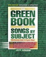 The Green Book of Songs by Subject: The Thematic Guide to Popular Music - Jeff Green