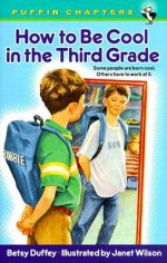 How to Be Cool in the Third Grade - Betsy Duffey, Janet Wilson