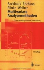 Multivariate Analysemethoden: Eine Anwendungsorientierte Einführung (Springer Lehrbuch) - Klaus Backhaus, Bernd Erichson, Wulff Plinke, Rolf Weiber