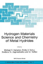 Hydrogen Materials Science and Chemistry of Metal Hydrides - Michael D. Hampton, V.I. Trefilov, Svetlana Yu. Zaginaichenko, Dmitry V. Schur