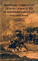 Personal Narrative of a Pilgrimage to Al-Madinah and Meccah, Volume One: 001 - Richard Burton