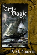 The Gift of Magic - P.M. Griffin