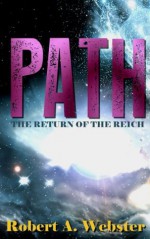 Path: Return of the Reich - Robert A. Webster