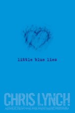 Little Blue Lies - Chris Lynch