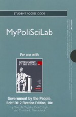 New Mypoliscilab -- Standalone Access Card -- For Government by the People, Brief 2012 Election Edition - David B. Magleby, Paul C. Light, Christine L Nemacheck