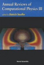 Annual Reviews of Computational Physics III - Dietrich Stauffer