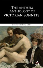 The Anthem Anthology of Victorian Sonnets - Michael J. Allen