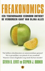 Freakonomics: een tegendraadse econoom ontdekt de verborgen kant van bijna alles - Steven D. Levitt, S.J. Dubner, Rob Kuitenbrouwer, O. Brenninkmeijer