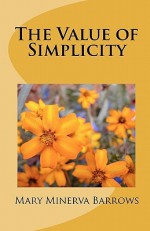 The Value of Simplicity - Mary Minerva Barrows, Julia Ward Howe