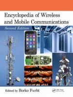 Encyclopedia of Wireless and Mobile Communications, Second Edition - Three Volume Set (Print Version) - Borko Furht