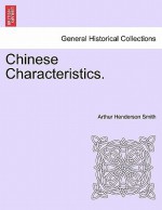 Chinese Characteristics - Arthur H. Smith